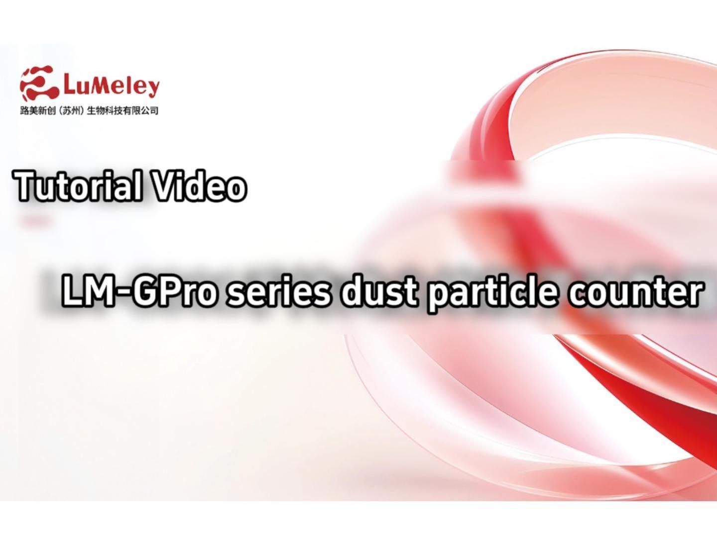 Lumeley | LM-GPro Series Particle Counter – Advanced Functions & Complete Operation Demo LM-GPro
