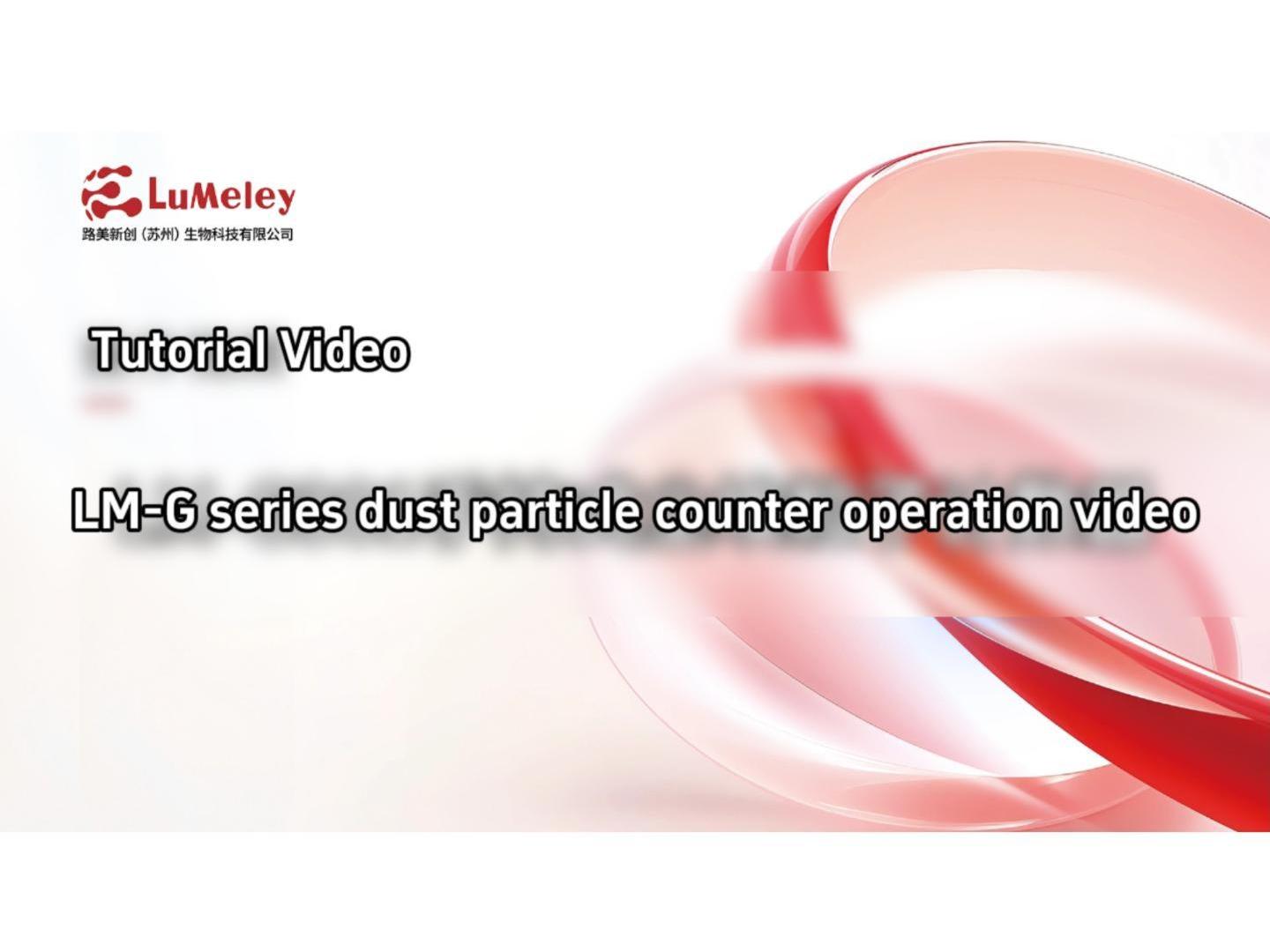 Lumeley | LM-G Series Benchtop Particle Counter – Desktop Operation & Monitoring GuideLM-G